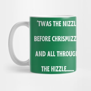 twas the nizzle before chrismizzle and all through the hizzle Mug